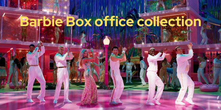 Barbie Box Office Collection | Day Wise | Worldwide | All Languages